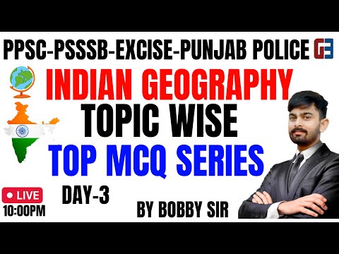 INDIAN GEOGRAPHY||DAY-3||TOPIC WISE||TOP MCQ SERIES||PPSC-PSSSB-EXCISE-PUNJAB POLICE||BY BOBBY SIR