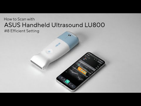 【ASUS Handheld Ultrasound LU800 Tutorial】#8 Efficient Setting