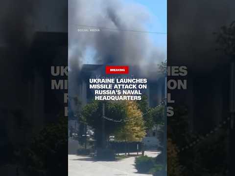 Ukraine launches missile attack on Russia's naval headquarters