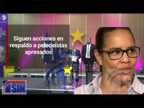 Siguen acciones en respaldo a peledeístas apresados