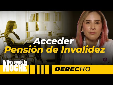 Cómo Acceder A La Pensión De Invalidez – Nos Cogió La Noche