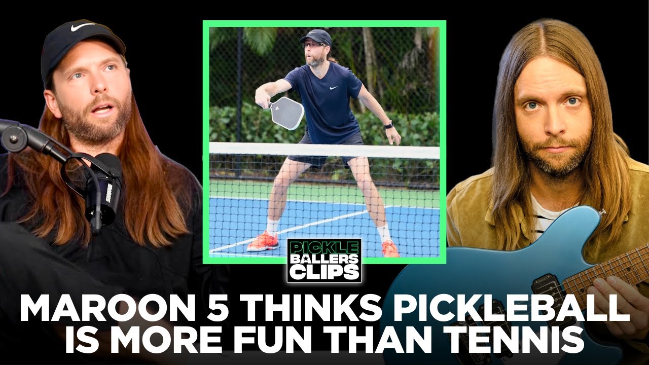 Why Pickleball Is More Fun Than Tennis According to Maroon 5