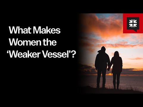 What Makes Women the ‘Weaker Vessel’? // Ask Pastor John