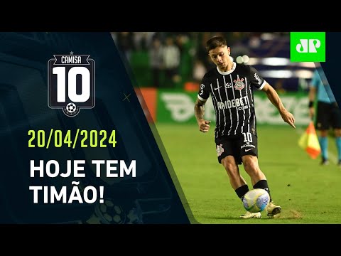 Corinthians faz JOGO DURÍSSIMO hoje; AMANHÃ tem Palmeiras x Flamengo! | CAMISA 10