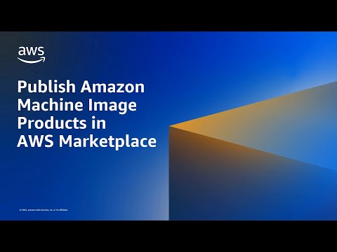 Publish Amazon Machine Image Products on AWS Marketplace | Amazon Web Services