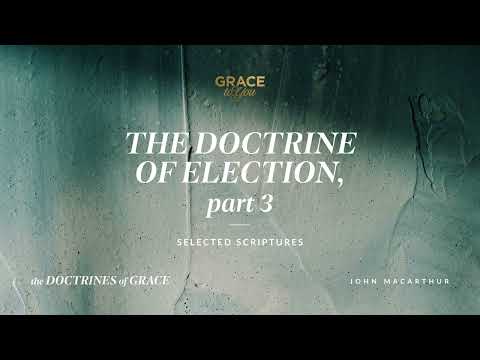 The Doctrine of Election, Part 3 (Selected Scriptures) [Audio Only]