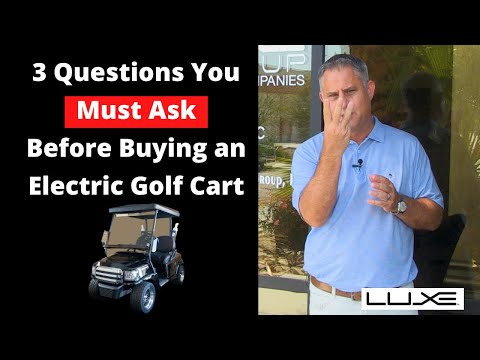 FAQ Fridays - 3 Questions You Must Ask Before Buying an Electric Golf Car - LUXE  Jason 760-408-0139