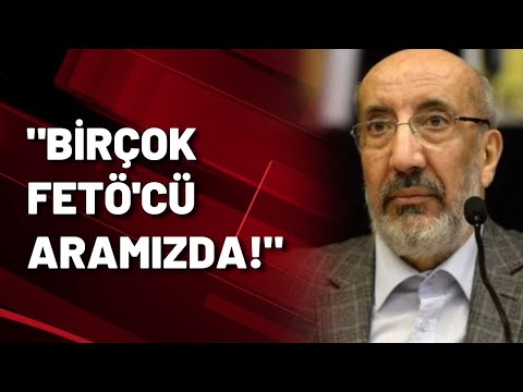 Abdurrahman Dilipak: Birçok FETÖ'cü aramızda...