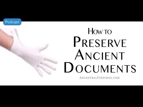 AF-502: How to Preserve Ancient Genealogy Documents | Ancestral Findings Podcast