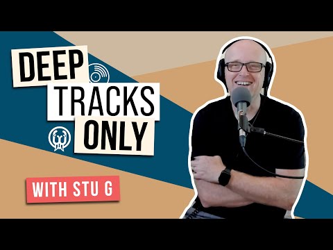 Deep Tracks Only Ep. 17 - Stu G