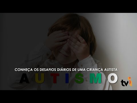 Vídeo: Conheça os desafios diários de uma criança autista