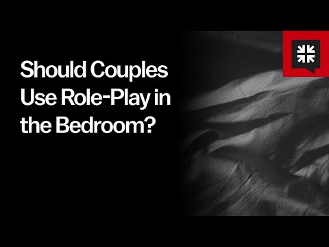 Should Couples Use Role-Play in the Bedroom?