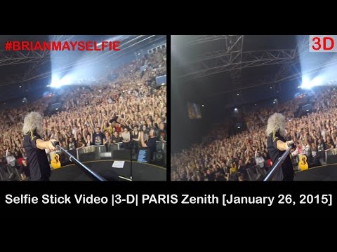 Selfie Stick Video |3-D| PARIS Zenith [January 26, 2015] - Brian May 