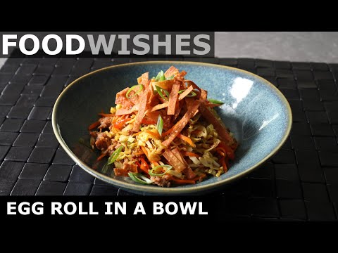 Egg Roll in a Bowl - Food Wishes