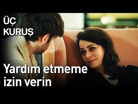 Üç Kuruş | Yardım Etmeme İzin Verin