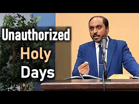 Unauthorized Holy Days - Pastor Romesh Prakashpalan Sermon