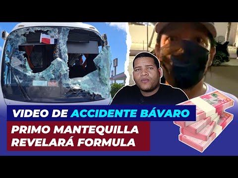 Miren video de accidente Bávaro, Primo Mantequilla revelará formula | De Extremo a Extremo