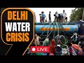 LIVE: Delhi Residents Struggle Amid Severe Water Crisis | News9