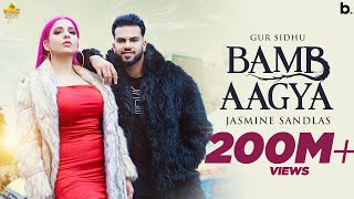 Bamb Aagya - Gur Sidhu, Jasmine Sandlas | Punjabi Song