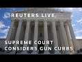 LIVE: Supreme Court considers legality of domestic-violence gun curbs