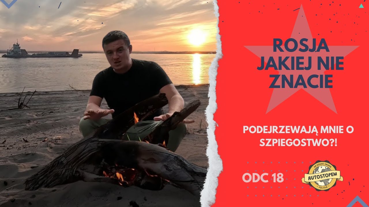 Rosja jakiej nie znacie. Podejrzewają mnie o szpiegostwo?! (odc.18)