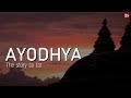 Ayodhya: The story so far