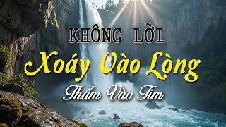 Nhạc Không Lời Xưa Xoáy Vào Lòng Thấm Vào Tim, Hòa Tấu Guitar Đặc Sắc Chữa Lành Tâm Trạng