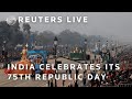 LIVE: India celebrates its 75th Republic Day