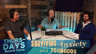 Ep. 36 “Surviving Anxiety and Tornados”