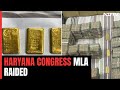 Haryana Congress MLA Raided, Rs 5 Crore Cash, 300 Bullets, Liquor Bottles Seized