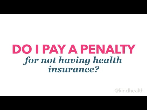 KindHealth: Do I pay a penalty for not having health insurance?