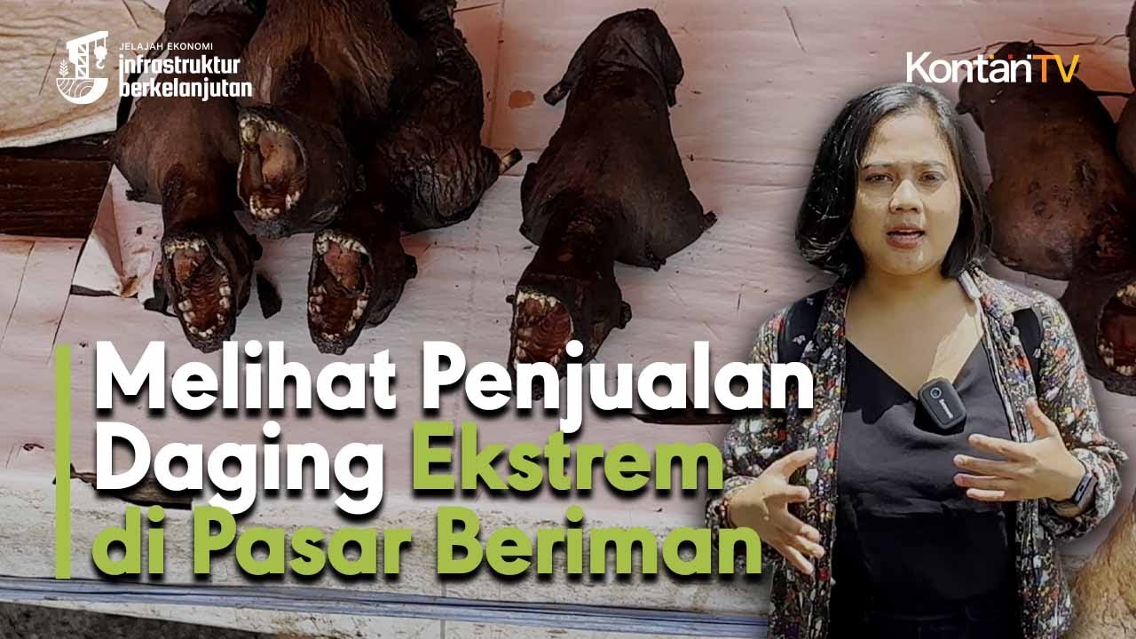 Melihat Penjualan Daging Ekstrem di Pasar Beriman I KONTAN