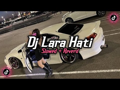 Dj Lara Hati ( Slowed + Reverd )🎧