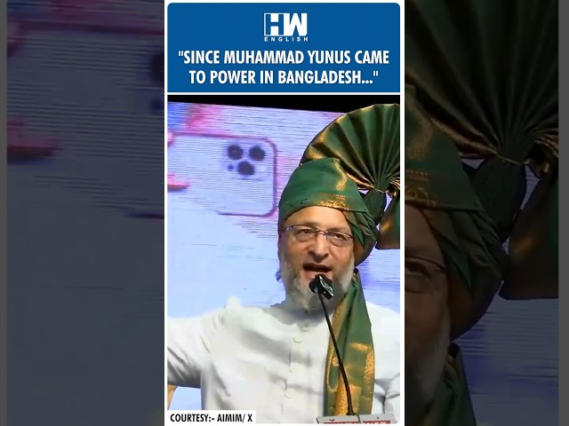 #Shorts | "Since Muhammad Yunus came to power..": Asaduddin Owaisi | PM Modi | Pakistan | Bangladesh