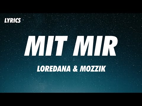 LOREDANA & MOZZIK - MIT MIR (Lyrics)