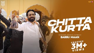 Chitta Kurta ~ Babbu Maan | Punjabi Song