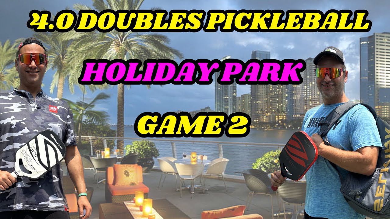 4.0 Doubles Pickleball | Holiday Park | Game 2