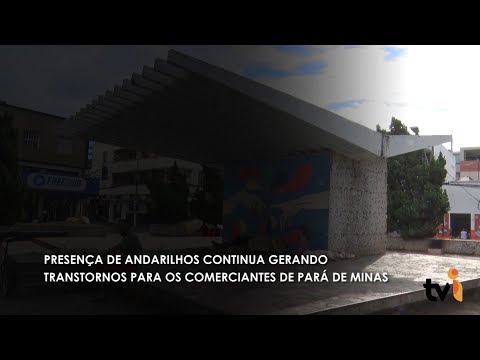 Vídeo: Presença de andarilhos continua gerando transtornos para os comerciantes de Pará de Minas