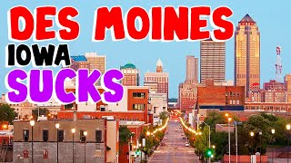 TOP 10 Reasons why DES MOINES, IOWA is the WORST city in the US!