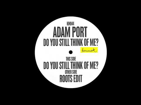 Adam Port - Do You Still Think Of Me? (KM044)