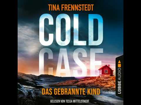 Das gebrannte Kind - Cold Case 3 (Gekürzt) - Tina Frennstedt