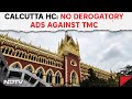 Calcutta High Court | No Derogatory Ads Against Trinamool, High Court Tells BJP, Pulls Up Poll Body