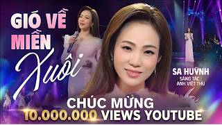 GIÓ VỀ MIỀN XUÔI (St: ANH VIỆT THU) - SA HUỲNH ngọt ngào trong từng câu hát