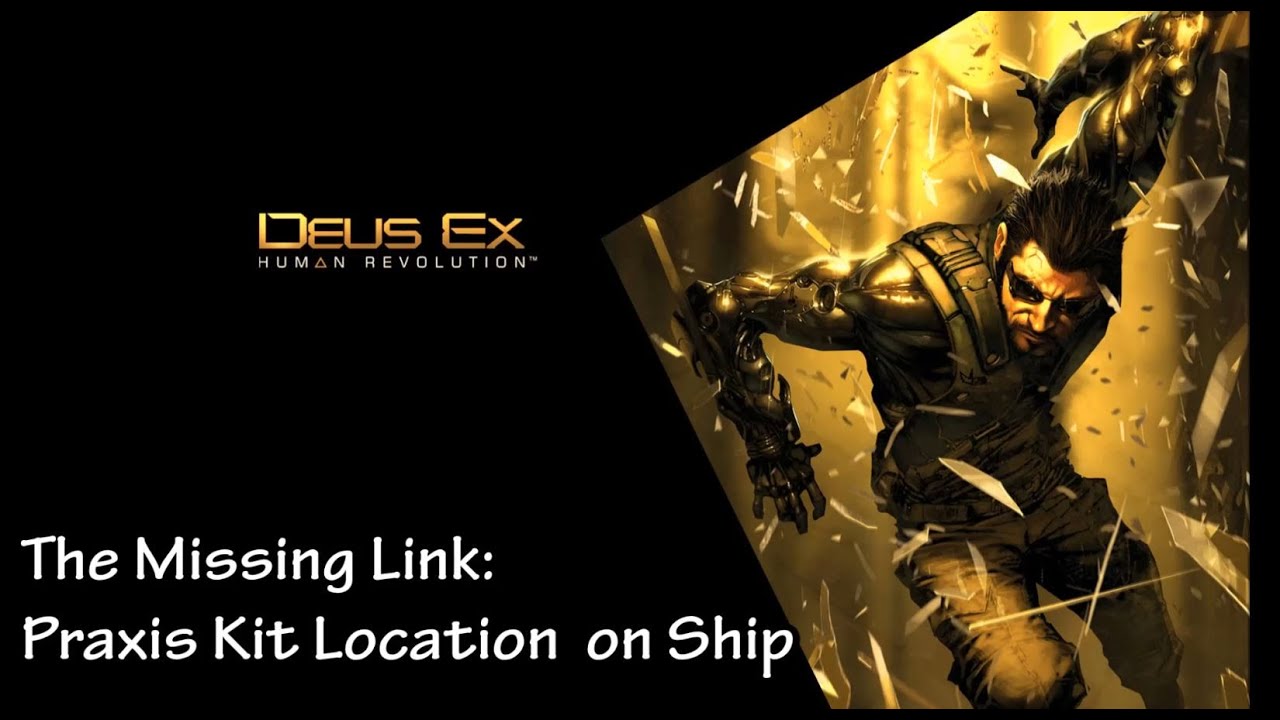 deus-ex-human-revolution-the-missing-link-praxis-location-on-ship-youtube