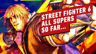 Street Fighter 6: All Supers So Far (Ken, Kimberly, Guile, & Juri)