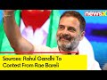 Sources: Rahul Gandhi To Contest From Rae Bareli | Lok Sabha Elections 2024 | NewsX