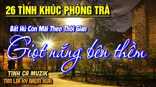Tình Ca Hải Ngoại Hay Nhất 2025 PHÊ NỔI DA GÀ ➤Tuyển Chọn 26 Tình Khúc Bất Hủ Còn Mãi Theo Thời Gian