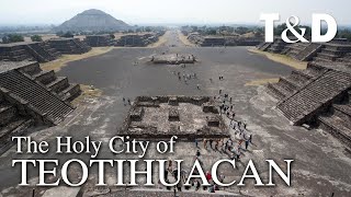 The Holy City of Teotihuacan