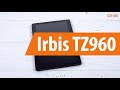 Распаковка Irbis TZ960 / Unboxing Irbis TZ960