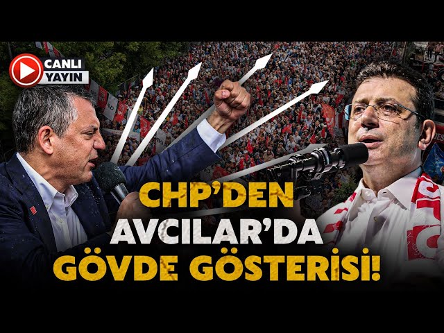 Özgür Özel Avcılar'da! CHP'den Ekrem İmamoğlu'na Özgürlük Mitingi! Görülmemiş Kalabalık!